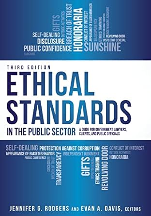 ethical standards in the public sector a guide for government lawyers clients and public officials 3rd