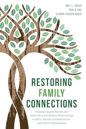 restoring family connections helping targeted parents and adult alienated children work through conflict
