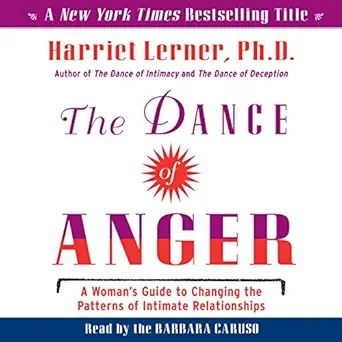 the dance of anger a womans guide to changing the patterns of intimate relationships 1st edition harriet