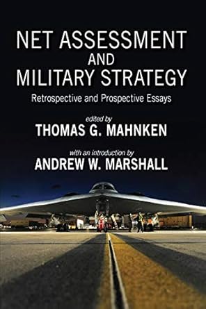 net assessment and military strategy retrospective and prospective essays 1st edition thomas g mahnken