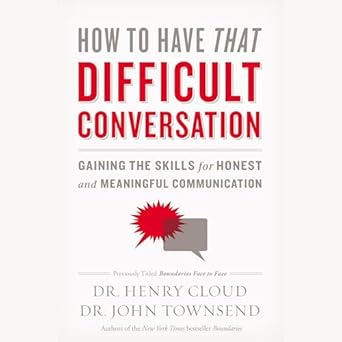 how to have that difficult conversation gaining the skills for honest and meaningful communication 1st