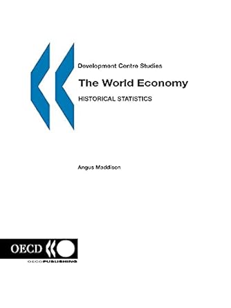 development centre studies the world economy historical statistics 1st edition angus maddison 9264104127,