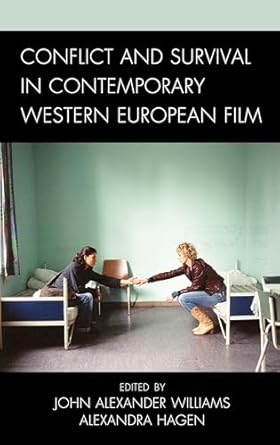 conflict and survival in contemporary western european film 1st edition john alexander williams ,alexandra
