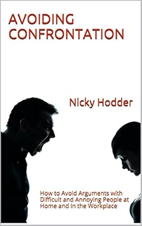dealing with difficult f ckin people how to avoid arguments and cope with challenging personalities in the