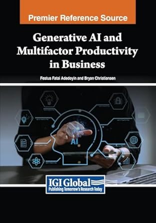generative ai and multifactor productivity in business 1st edition festus fatai adedoyin ,bryan christiansen