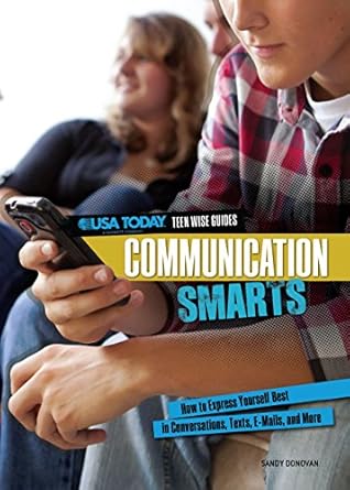communication smarts how to express yourself best in conversations texts e mails and more 1st edition sandy