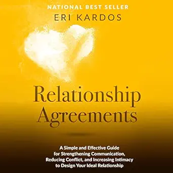 relationship agreements a simple and effective guide for strengthening communication reducing conflict and