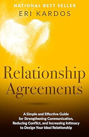 relationship agreements a simple and effective guide for strengthening communication reducing conflict and