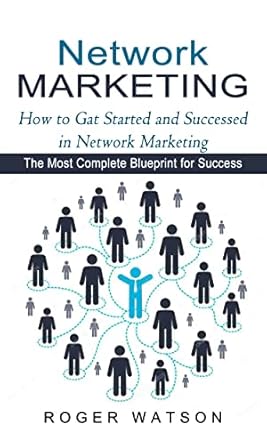 network marketing how to gat started and successed in network marketing 1st edition roger watson b001k8jmpk,