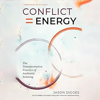 conflict energy the transformative practice of authentic relating 1st edition jason digges ,authentic