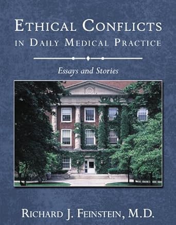 ethical conflicts in daily medical practice 1st edition richard j feinstein b004ba5fiw