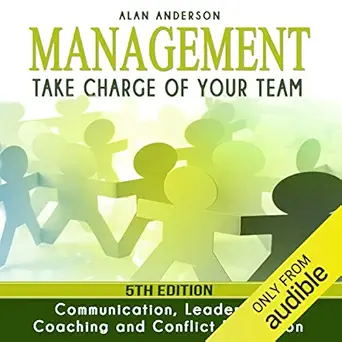 management take charge of your team communication leadership coaching and conflict resolution 1st edition