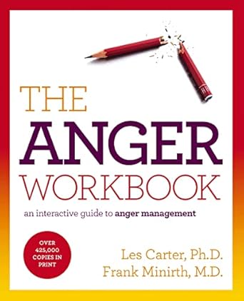 the anger workbook an interactive guide to anger management 1st edition les carter ,frank minirth b001ixmcnq