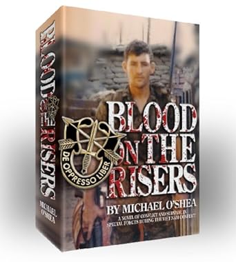 blood on the risers a novel of conflict and survival in special forces during the vietnam war 2nd edition