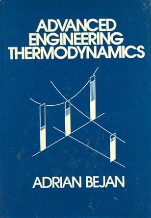 advanced engineering thermodynamics 1st edition adrian bejan 0471830437, 978-0471830436