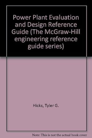power plant evaluation and design reference guide 1st edition tyler g hicks 0070287945, 978-0070287945