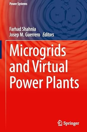 microgrids and virtual power plants 1st edition farhad shahnia ,josep m guerrero 9819766222, 978-9819766222