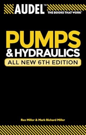 audel pumps and hydraulics 1st edition rex miller ,mark richard miller ,harry l stewart 0764571168,