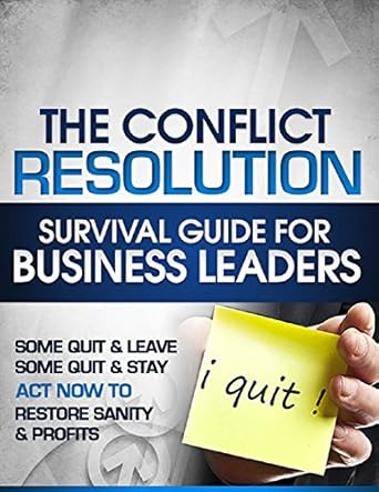 the conflict resolution survival guide for business leaders 1st edition jeff muir b0769d6q28, b00o3soyac