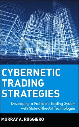 cybernetic trading strategies developing a profitable trading system with state of the art technologies 1st