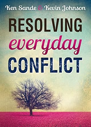 resolving everyday conflict updated edition ken sande ,kevin johnson b00w7yup5m