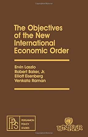 objectives of the new international economic order 1st edition ervin laszlo 0080236979, 978-0080236971