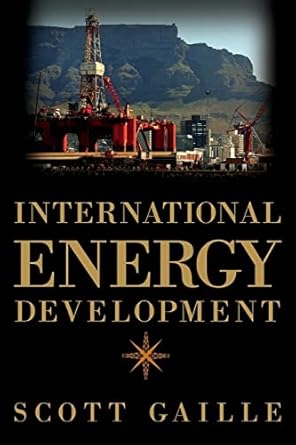 international energy development 1st edition scott gaille 1466439475, 978-1466439474