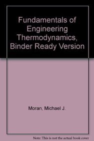 fundamentals of engineering thermodynamics binder ready version 1st edition michael j moran ,howard n shapiro