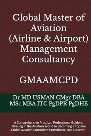 global master of aviation management consultancy gmaamcpd a comprehensive practical professional guide to