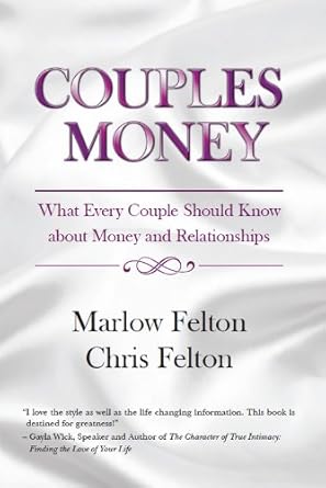 couples money what every couple should know about money and relationships 1st edition chris felton ,marlow