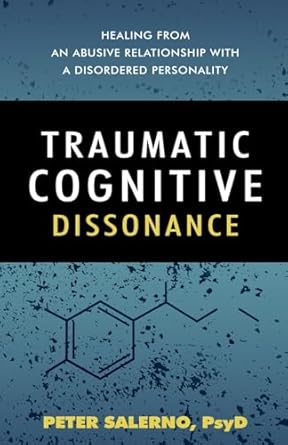 traumatic cognitive dissonance healing from an abusive relationship with a disordered personality 1st edition