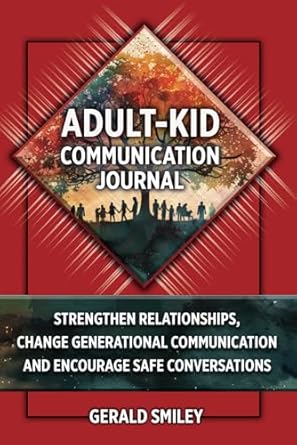 adult kid communication journal strengthen relationships change generational communication and encourage safe
