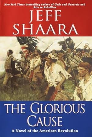 the glorious cause a novel of the american revolution 1st edition jeff shaara 0345427564, 978-0345427564