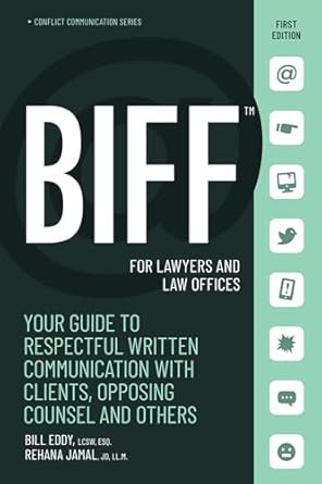 biff for lawyers and law offices your guide to respectful written communication 1st edition bill eddy ,rehana