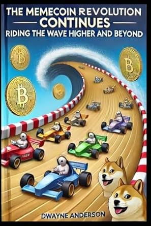 the memecoin revolution continues riding the wave higher and beyond 1st edition dwayne anderson b0dqgxc7th,