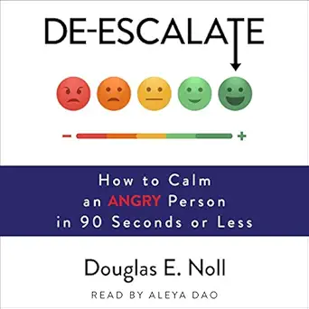 de escalate how to calm an angry person in 90 seconds or less 1st edition douglas e noll ,aleya dao ,atria
