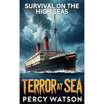 terror at sea survival story a thrilling 20th century pacific adventure of survival heroism and hidden