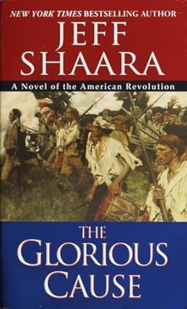 the glorious cause 1st edition jeff shaara 0345427580, 978-0345427588