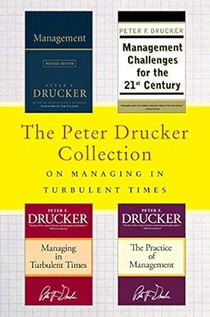 the peter drucker collection on managing in turbulent times management management challenges for the 21st