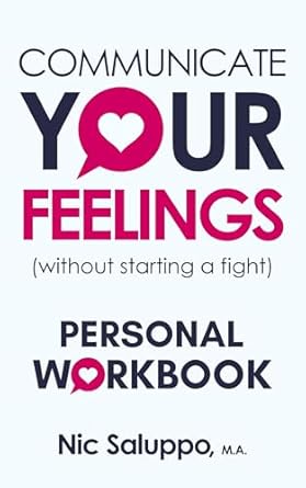 communicate your feelings personal workbook 1st edition nic saluppo b0dsq9fp5r