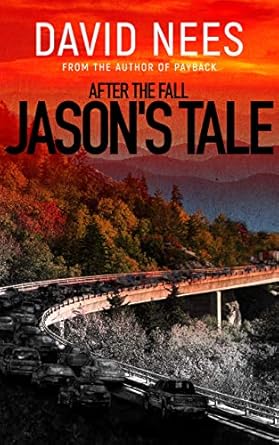 after the fall jasons tale one mans struggle for his familys survival in a post apocalyptic world 1st edition