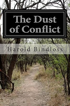 the dust of conflict 1st edition harold bindloss 1499698070, 978-1499698077