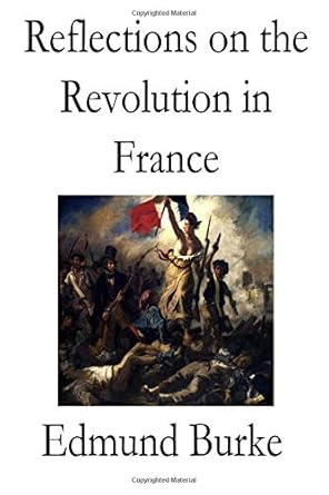 reflections on the revolution in france original version 1st edition edmund burke 1727865243, 978-1727865240