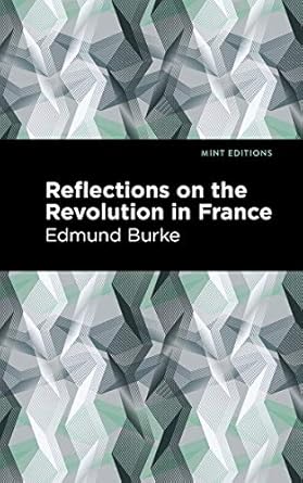 reflections on the revolution in france 1st edition edmund burke ,mint s 1513219510, 978-1513219516