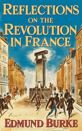 reflections on the revolution in france 1st edition edmund burke b0bd4mjtlb