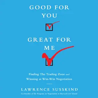 good for you great for me finding the trading zone and winning at win win negotiation 1st edition lawrence