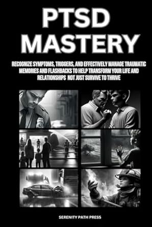 ptsd mastery recognize symptoms triggers and effectively manage traumatic memories and flashbacks to help