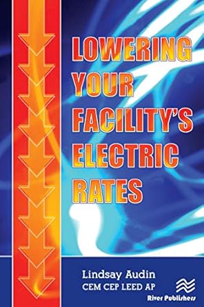 lowering your facilitys electric rates 1st edition lindsay audin b08nrjspyx, 978-8770223386