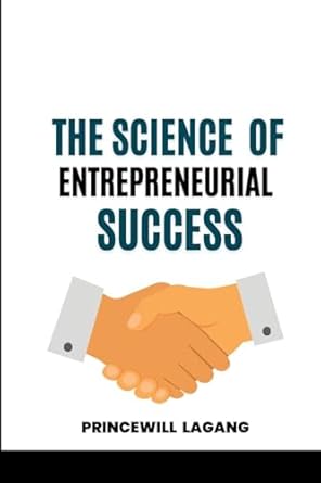 the science of entrepreneurial success 1st edition princewill lagang 8753541448, 978-8753541445