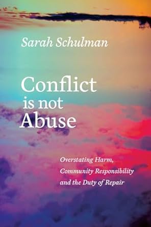 conflict is not abuse overstating harm community responsibility and the duty of repair 1st edition sarah
